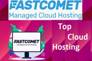 FastComet Cloud Hosting Review 2023